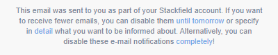 At the end of an email: Unsubscribe / pause notifications