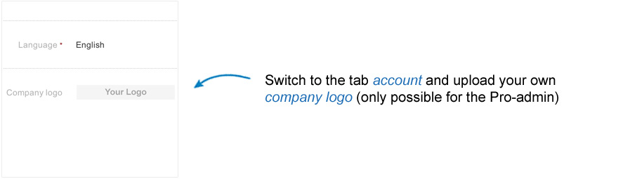 Switch to the tab 'Account' and upload your own 'Company Logo' (only possible for the Pro-admin).